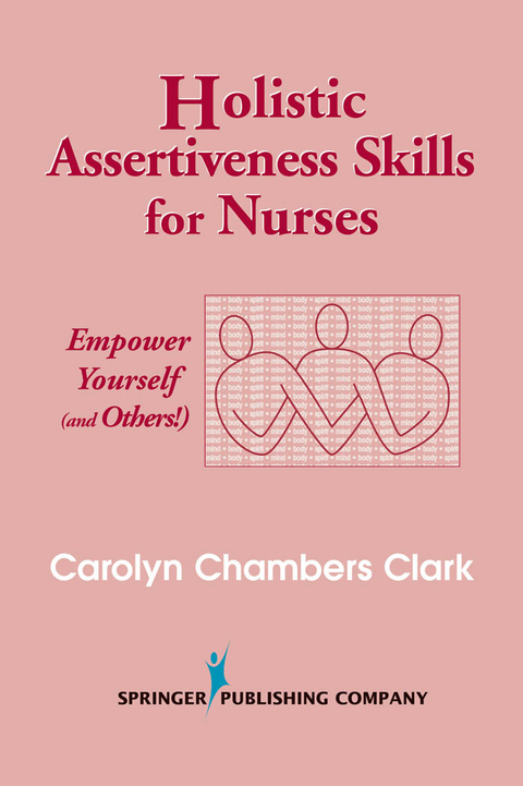 Holistic Assertiveness Skills for Nurses - Carolyn Chambers Clark