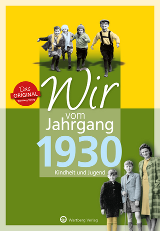 Wir vom Jahrgang 1930 - Kindheit und Jugend