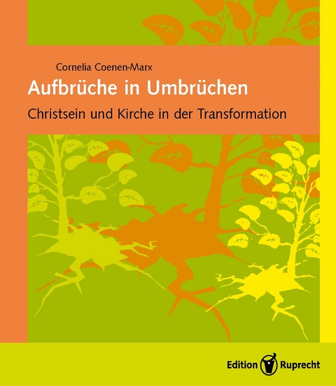 Aufbrüche in Umbrüchen -  Cornelia Coenen-Marx
