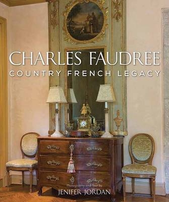 Charles Faudree Country French Legacy - Jenifer Jordan