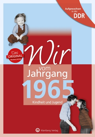 Aufgewachsen in der DDR - Wir vom Jahrgang 1965 - Kindheit und Jugend
