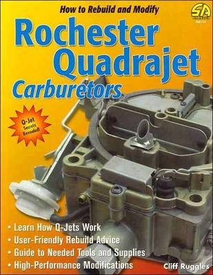 How to Build and Modify Rochester Quadrajet Carburetors - Cliff Ruggles