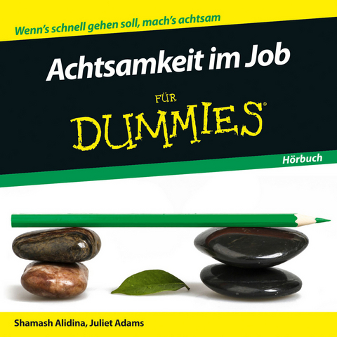 Achtsamkeit im Job f&uuml;r Dummies H&ouml;rbuch - Shamash Alidina, Juliet Adams