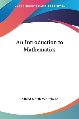 An Introduction To Mathematics - Alfred North Whitehead
