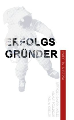 Erfolgsgr&uuml;nder - Berthold Baurek-Karlic, Helmut P&ouml;llinger, Fabian Greiler