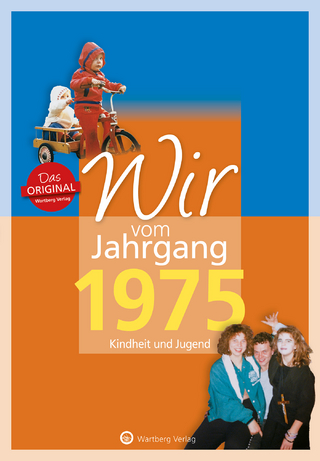 Wir vom Jahrgang 1975 - Kindheit und Jugend