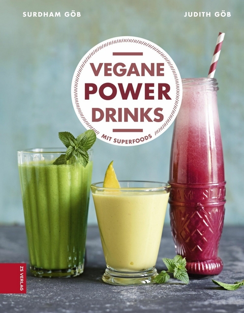 Vegane Power-Drinks - Surdham Göb, Judith Göb