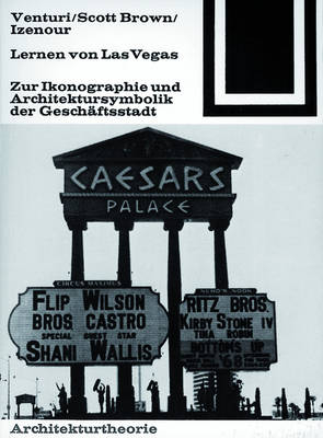 Lernen von Las Vegas - Robert Venturi, Denise S. Brown, Steven Izenour