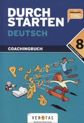 Durchstarten Deutsch 8. Schuljahr: 4. Klasse Gymnasium/HS/NMS. Coachingbuch inkl. L&ouml;sungsheft - Leopold Eibl, Wolfgang Ellmauer