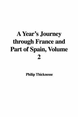 A Year's Journey Through France and Part of Spain, Volume 2
