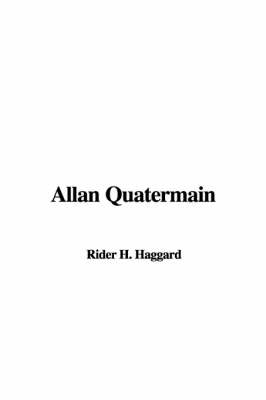 Allan Quatermain - Rider H Haggard