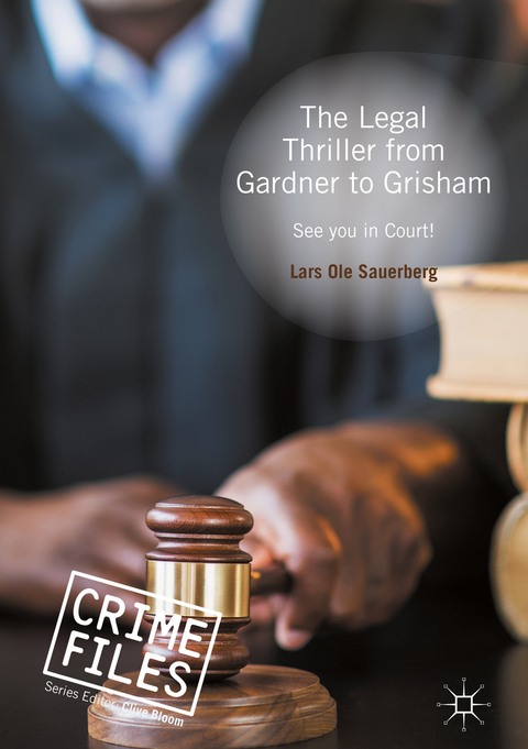 The Legal Thriller from Gardner to Grisham - Lars Ole Sauerberg