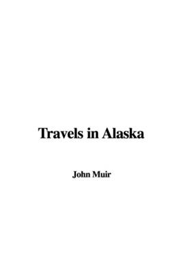 Travels in Alaska