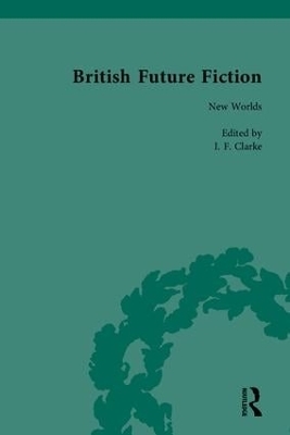 British Future Fiction, 1700-1914 - I F Clarke
