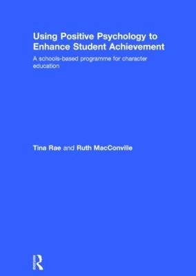 Using Positive Psychology to Enhance Student Achievement - Tina Rae, Ruth MacConville