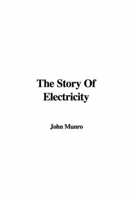 The Story of Electricity - John Munro
