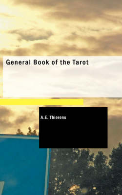 General Book of the Tarot - A E Thierens