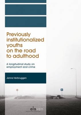 Previously Institutionalized Youths on the Road to Adulthood - Janna Verbruggen
