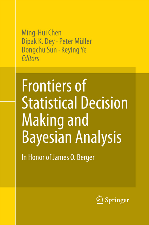 Frontiers of Statistical Decision Making and Bayesian Analysis - 