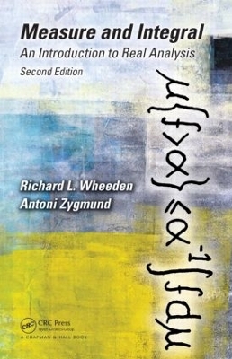 Measure and Integral - Richard Wheeden, Richard L. Wheeden, Antoni Zygmund