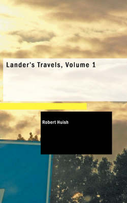 Lander's Travels, Volume 1