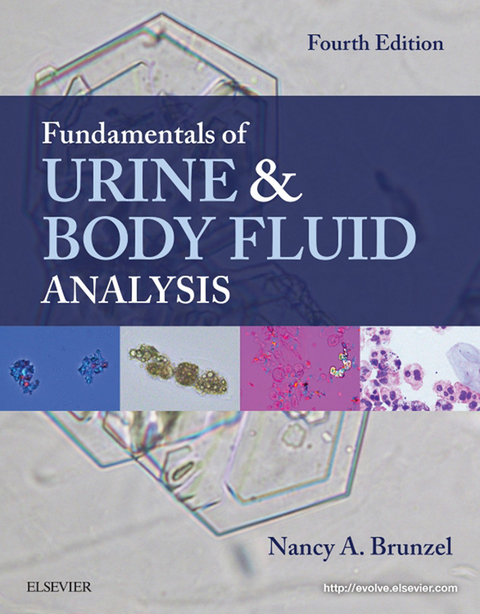Fundamentals of Urine and Body Fluid Analysis -  Nancy A. Brunzel
