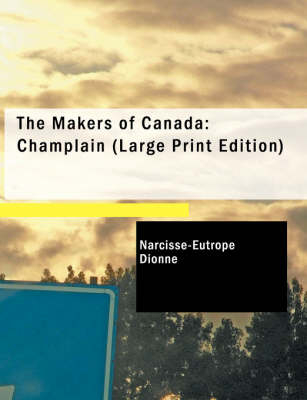 The Makers of Canada - Narcisse Eutrope Dionne