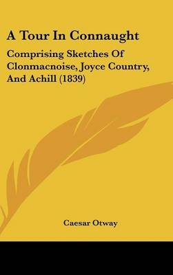 A Tour in Connaught - Caesar Otway