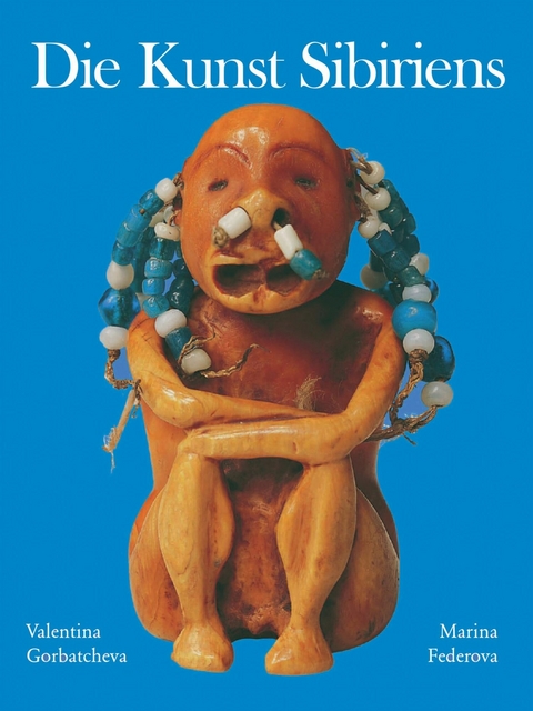Die Kunst Sibiriens - Valentina Gorbatcheva, Marina Federova