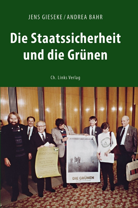 Die Staatssicherheit und die Gr&uuml;nen - Jens Gieseke, Andrea Bahr