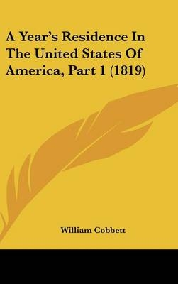A Year's Residence In The United States Of America, Part 1 (1819)