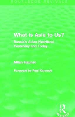 What is Asia to Us? (Routledge Revivals) -  Milan Hauner