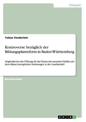 Kontroverse bez&Atilde;&frac14;glich der Bildungsplanreform in Baden-W&Atilde;&frac14;rttemberg - Tobias Vonderlehr