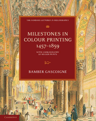 Milestones in Colour Printing 1457&ndash;1859 - Bamber Gascoigne