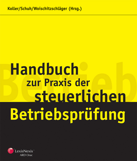 Handbuch zur Praxis der steuerlichen Betriebspr&uuml;fung - 