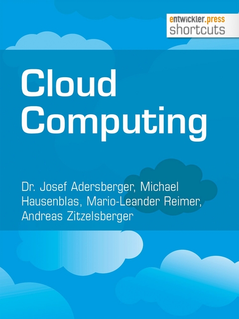 Cloud Computing - Dr. Josef Adersberger, Michael Hausenblas, Mario-Leander Reimer, Andreas Zitzelsberger