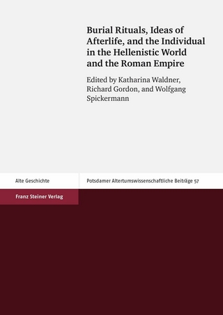 Burial Rituals, Ideas of Afterlife, and the Individual in the Hellenistic World and the Roman Empire