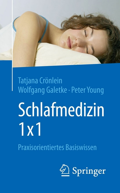 Schlafmedizin 1x1 - Tatjana Cr&ouml;nlein, Wolfgang Galetke, Peter Young