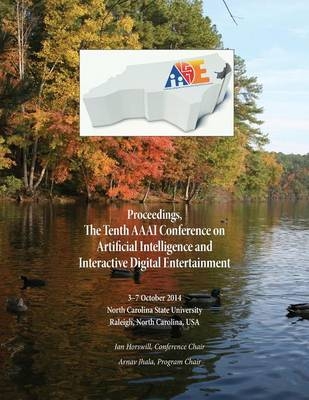 Proceedings, The Tenth AAAI Conference on Artificial Intelligence and Interactive Digital Entertainment
