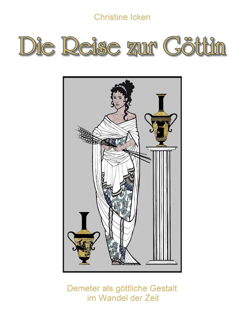 Die Reise zur G&ouml;ttin - Christine Icken