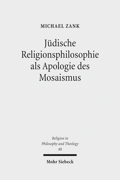 J&uuml;dische Religionsphilosophie als Apologie des Mosaismus -  Michael Zank