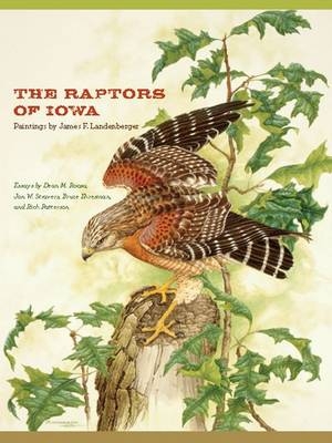 Raptors of Iowa -  Ehresman Bruce Ehresman,  Roosa Dean M Roosa,  Stravers Jon W. Stravers,  Patterson Rich Patterson