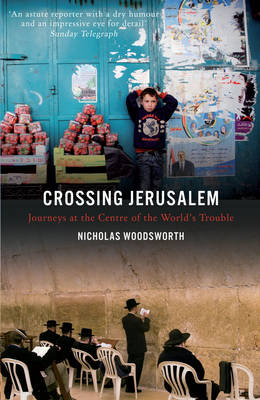 Crossing Jerusalem -  Nicholas Woodsworth