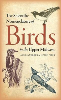 Scientific Nomenclature of Birds in the Upper Midwest -  Sandrock James Sandrock,  Prior Jean C. Prior