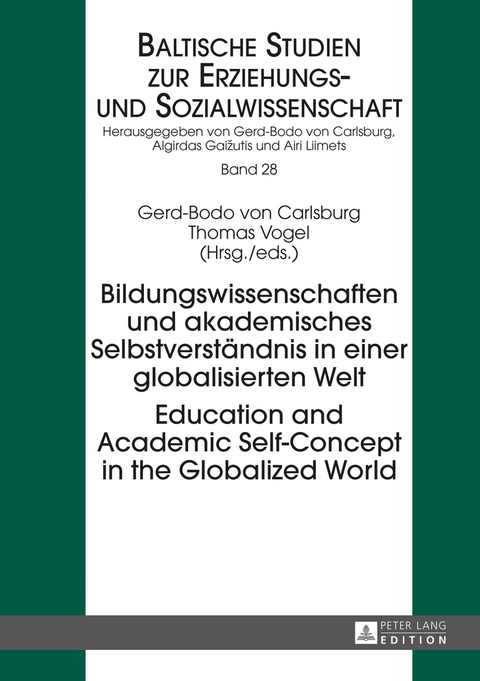 Bildungswissenschaften und akademisches Selbstverstaendnis in einer globalisierten Welt- Education and Academic Self-Concept in the Globalized World - 