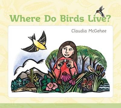 Where Do Birds Live? -  McGehee Claudia McGehee