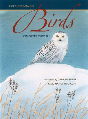 Fifty Uncommon Birds of the Upper Midwest - 