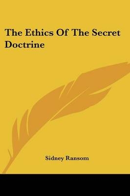 The Ethics Of The Secret Doctrine - Sidney Ransom