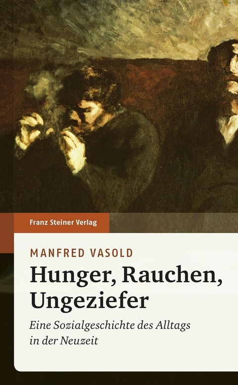 Hunger, Rauchen, Ungeziefer - Manfred Vasold