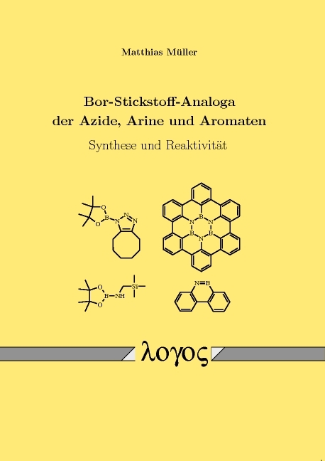 Bor-Stickstoff-Analoga der Azide, Arine und Aromaten - Matthias M&uuml;ller